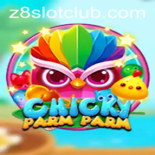 Exploring the Exciting World of ChickyParmParm with Z8SLOT.COM