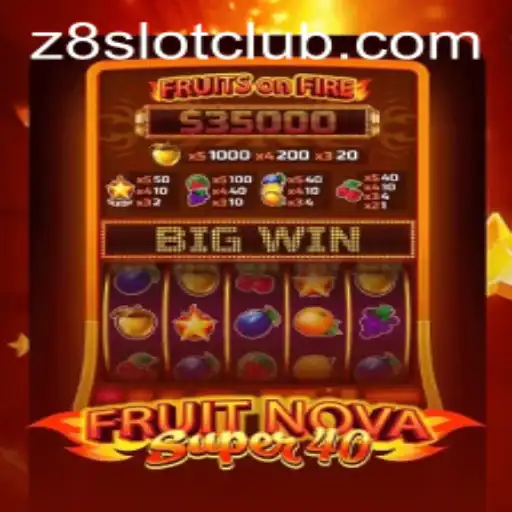 Exploring the Exciting World of FruitNovaSuper40 on Z8SLOT.COM