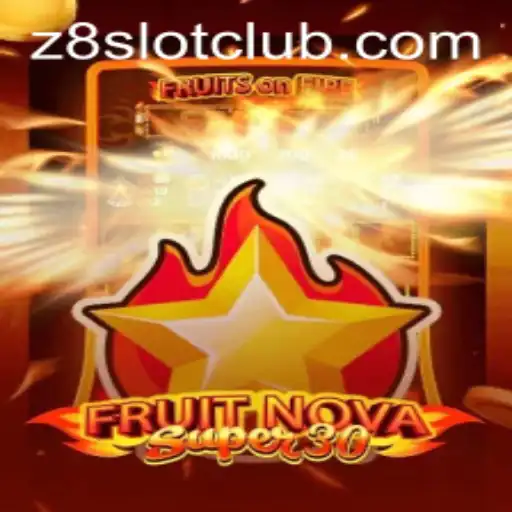 Discover the Exciting World of FruitrNovaSupe30 on Z8SLOT.COM